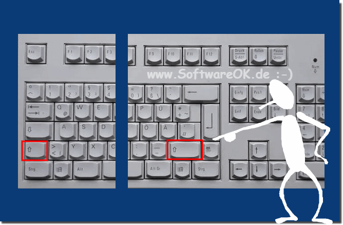 The shift key on the keyboard!