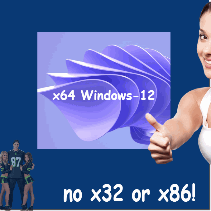 x64 Windows 12 no x32 or x86!