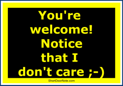 ShortDoorNote 3 You re welcome Notice that I don t care 